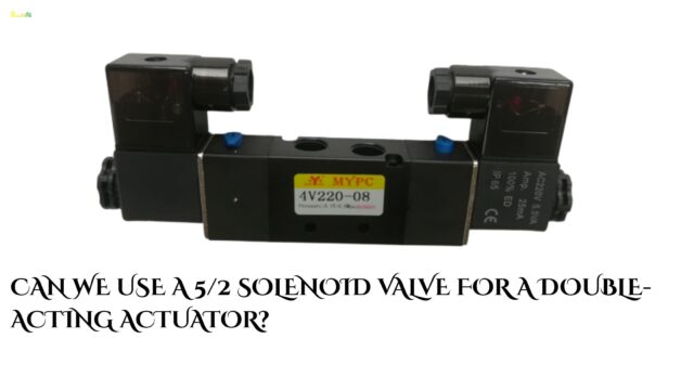 Can we use a 5/2 Solenoid Valve for a Double-Acting Actuator?