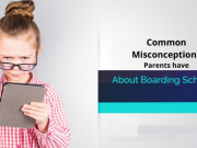 Common Misconceptions Parents have about Boarding Schools Common Misconceptions Parents have