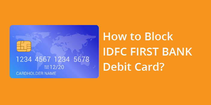 Block IDFC FIRST Bank Debit Card