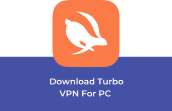 Download And Install Turbo VPN For PC (Working Method) Download Turbo VPN For PC