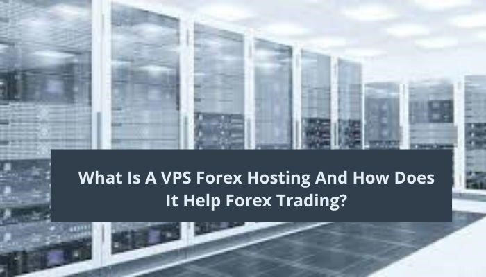 What Is A VPS Forex Hosting