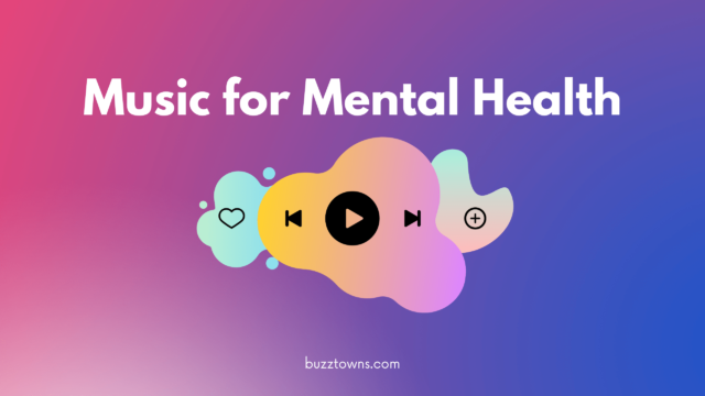 Music Benefits your Mental Health