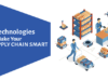 5 Technologies to Make Your Supply Chain Smart
