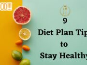 9 Diet Plan Tips to Stay Healthy Diet Plan Tips to Stay Healthy
