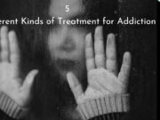 5 Different Kinds of Treatment for Addiction 5 Different Kinds of Treatment for Addiction