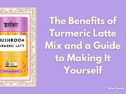 The Benefits of Turmeric Latte Mix and a Guide to Making It Yourself The Benefits of Turmeric Latte Mix and a Guide to Making It Yourself