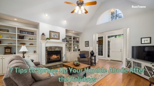7 Tips to Spruce Up Your Humble Abode After the Holidays