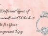 The Different Types of Diamonds and Which is Right for Your Engagement Ring The Different Types of Diamonds and Which is Right for Your Engagement Ring