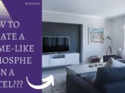 How to Create a Home-Like Atmosphere in a Hotel? How to Create a Home-Like Atmosphere in a Hotel