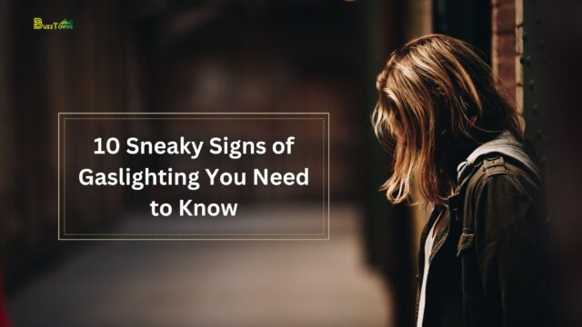 10 Sneaky Signs of Gaslighting You Need to Know