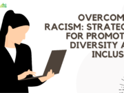 Overcoming Racism: Strategies for Promoting Diversity and Inclusion Overcoming Racism: Strategies for Promoting Diversity and Inclusion
