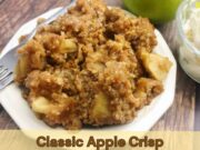 Classic Apple Crisp: A Warm and Comforting Dessert for All Seasons Classic Apple Crisp A Warm and Comforting Dessert for All Seasons