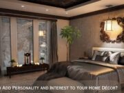 How to Add Personality and Interest to Your Home Décor? How to Add Personality and Interest to Your Home Décor