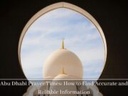 Abu Dhabi Prayer Times: How to Find Accurate and Reliable Information Abu Dhabi Prayer Times How to Find Accurate and Reliable Information
