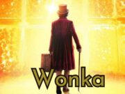 The ‘Wonka’ Movie: All You Need to Know Wonka