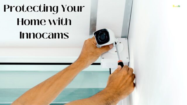 Protecting Your Home with Innocams