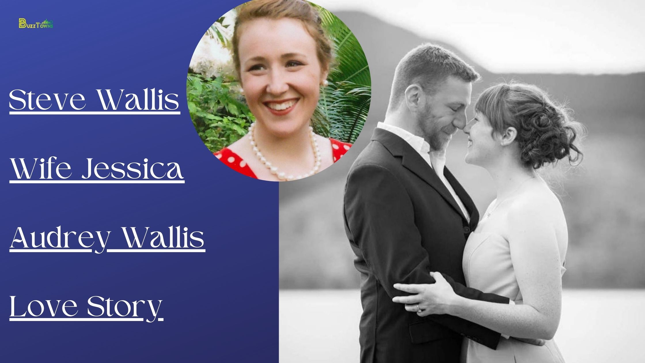 Steve Wallis Wife Jessica Audrey Wallis: Unveiling the Extraordinary Love Story