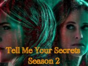 Tell Me Your Secrets Season 2: Release Date, Potential Plot, and Cast Tell Me Your Secrets Season 2