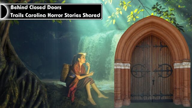 Behind Closed Doors Trails Carolina Horror Stories Shared.jpg