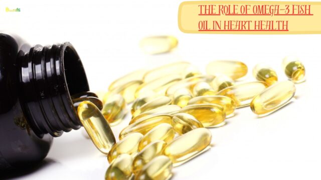 The Role of Omega-3 Fish Oil in Heart Health