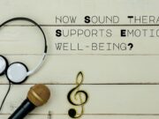 Music as Medicine: How Sound Therapy Supports Emotional Well-being How Sound Therapy Supports Emotional Well-being