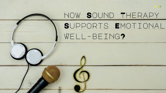 How Sound Therapy Supports Emotional Well-being