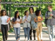 Navigating a New Chapter: The Best Services for College Freshman Navigating a New Chapter The Best Services for College Freshman