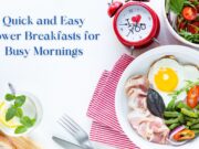 Quick and Easy Power Breakfasts for Busy Mornings Quick and Easy Power Breakfasts for Busy Mornings