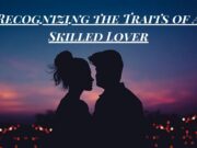 Recognizing the Traits of a Skilled Lover Recognizing the Traits of a Skilled Lover