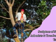 Sculptors of Nature: Arborists and Tree Surgeons Unveiled Sculptors of Nature Arborists and Tree Surgeons Unveiled