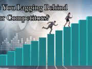 Are You Lagging Behind Your Competitors? Are You Lagging Behind Your Competitors