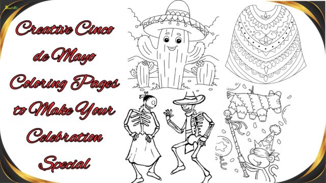 Creative Cinco de Mayo Coloring Pages to Make Your Celebration Special