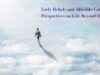 Early Beliefs and Afterlife Concepts: Perspectives on Life Beyond Death Early Beliefs and Afterlife Concepts Perspectives on Life Beyond Death