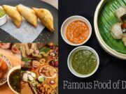 Exploring Famous Food of Delhi Wonders Famous Food of Delhi