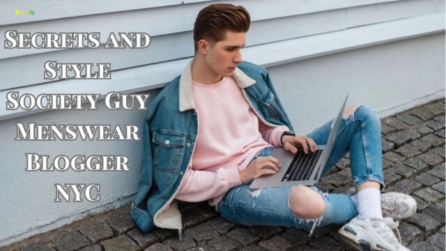 Secrets and Style Society Guy Menswear Blogger NYC