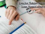 Tips for Making It Through Your Master’s Program Tips for Making It Through Your Master's Program