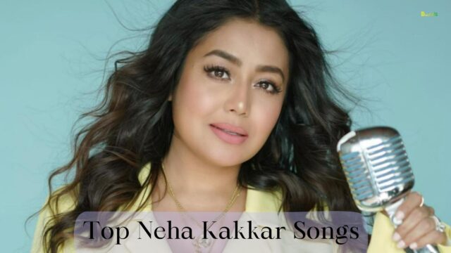 Top Neha Kakkar Songs