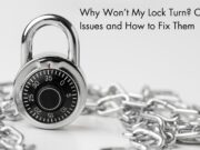 Why Won’t My Lock Turn? Common Issues and How to Fix Them Why Won’t My Lock Turn