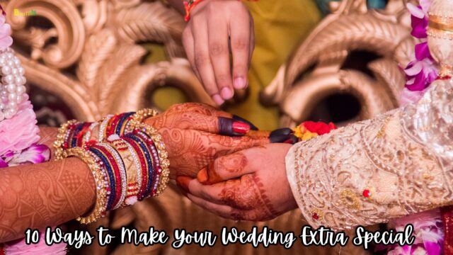 10 Ways to Make Your Wedding Extra Special