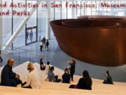 Weekend Activities in San Francisco: Museums, Zoos, and Parks Weekend Activities in San Francisco Museums, Zoos, and Parks