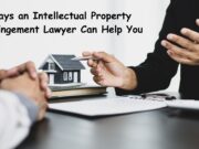 5 Ways an Intellectual Property Infringement Lawyer Can Help You 5 Ways an Intellectual Property Infringement Lawyer Can Help You