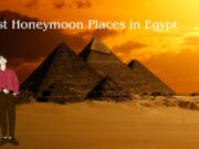 Best Honeymoon Places in Egypt Best Honeymoon Places in Egypt