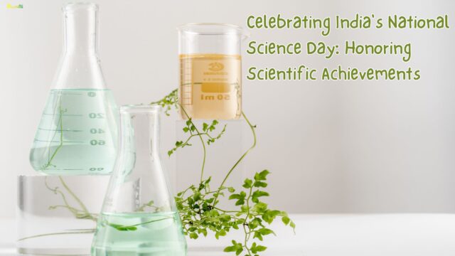 Celebrating India's National Science Day Honoring Scientific Achievements