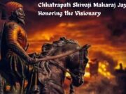 Chhatrapati Shivaji Maharaj Jayanti: Honoring the Visionary Chhatrapati Shivaji Maharaj Jayanti