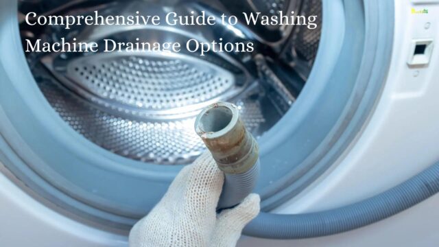 Comprehensive Guide to Washing Machine Drainage Options
