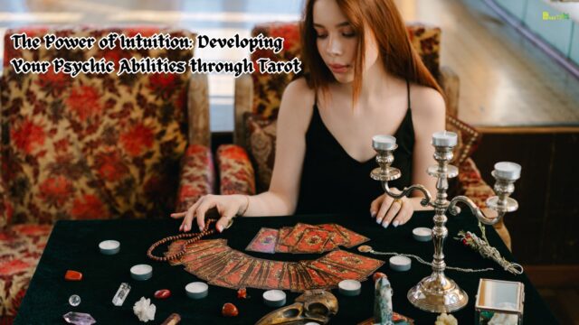 The Power of Intuition Developing Your Psychic Abilities through Tarot