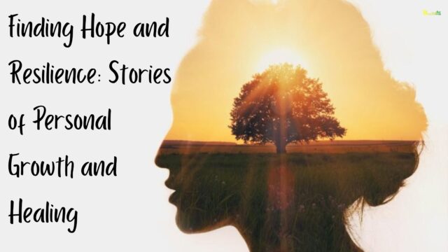 Finding Hope and Resilience Stories of Personal Growth and Healing
