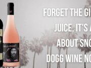 Forget the Gin & Juice, It’s All About Snoop Dogg Wine Now! Forget the Gin & Juice, It's All About Snoop Dogg Wine Now!