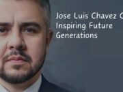 Jose Luis Chavez Calva: Inspiring Future Generations Jose Luis Chavez Calva