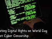 Promoting Digital Rights on World Day Against Cyber Censorship Promoting Digital Rights on World Day Against Cyber Censorship